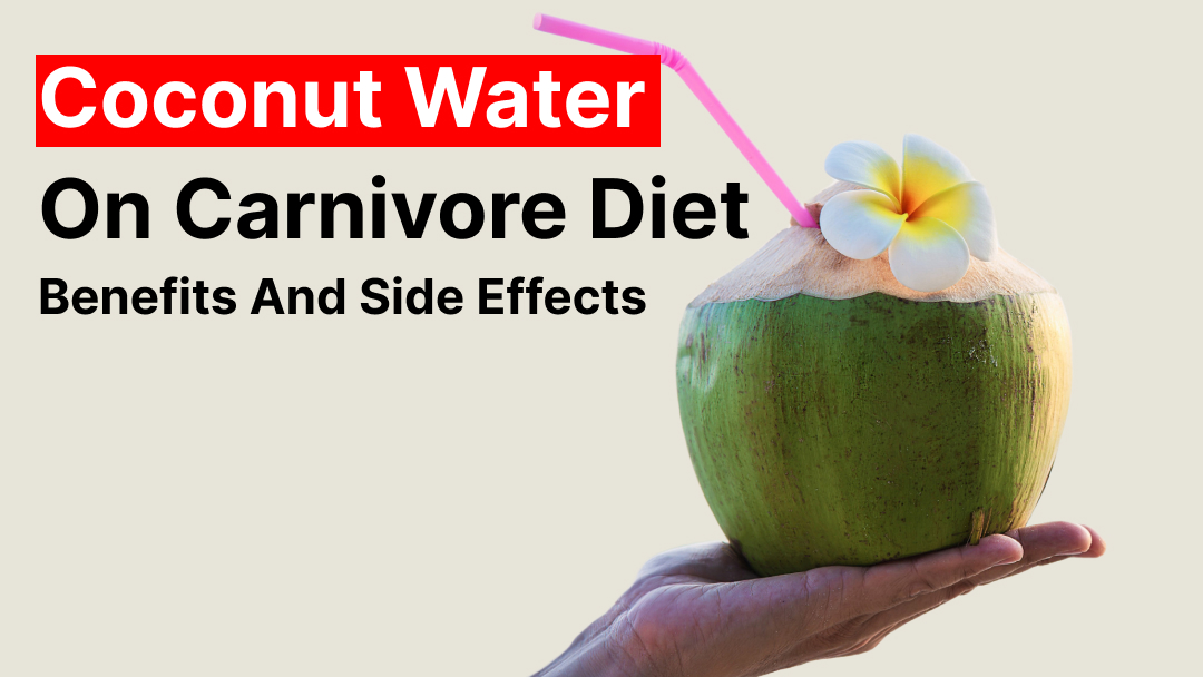 Can You Have Coconut Water on the Carnivore Diet?